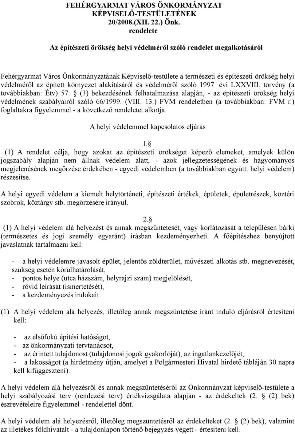 környezet alakításáról és védelméről szóló 1997. évi LXXVIII. törvény (a továbbiakban: Étv) 57.