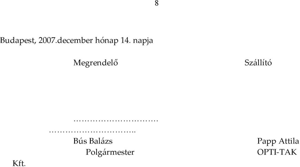 napja Megrendelő Szállító