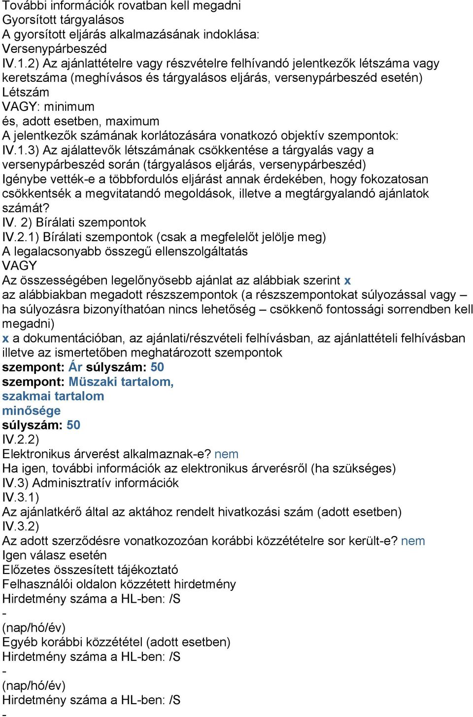 jelentkezők számának korlátozására vonatkozó objektív szempontok: IV.1.