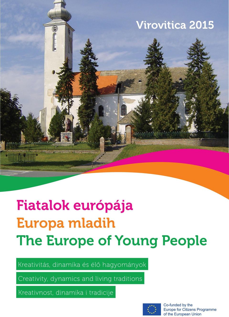 hagyományok Creativity, dynamics and living traditions Kreativnost,