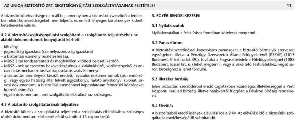 körülmények kideríthetetlenekké válnak. 4.