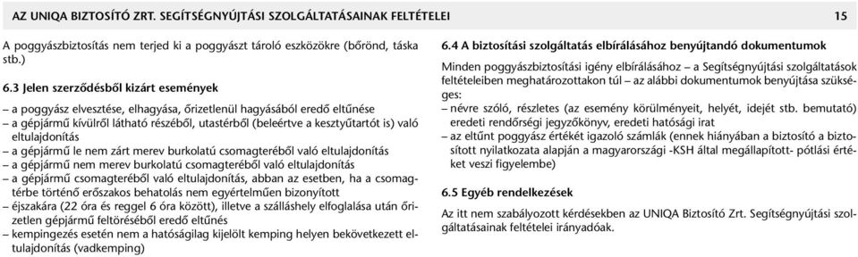 eltulajdonítás a gépjármû le nem zárt merev burkolatú csomagterébôl való eltulajdonítás a gépjármû nem merev burkolatú csomagterébôl való eltulajdonítás a gépjármû csomagterébôl való eltulajdonítás,