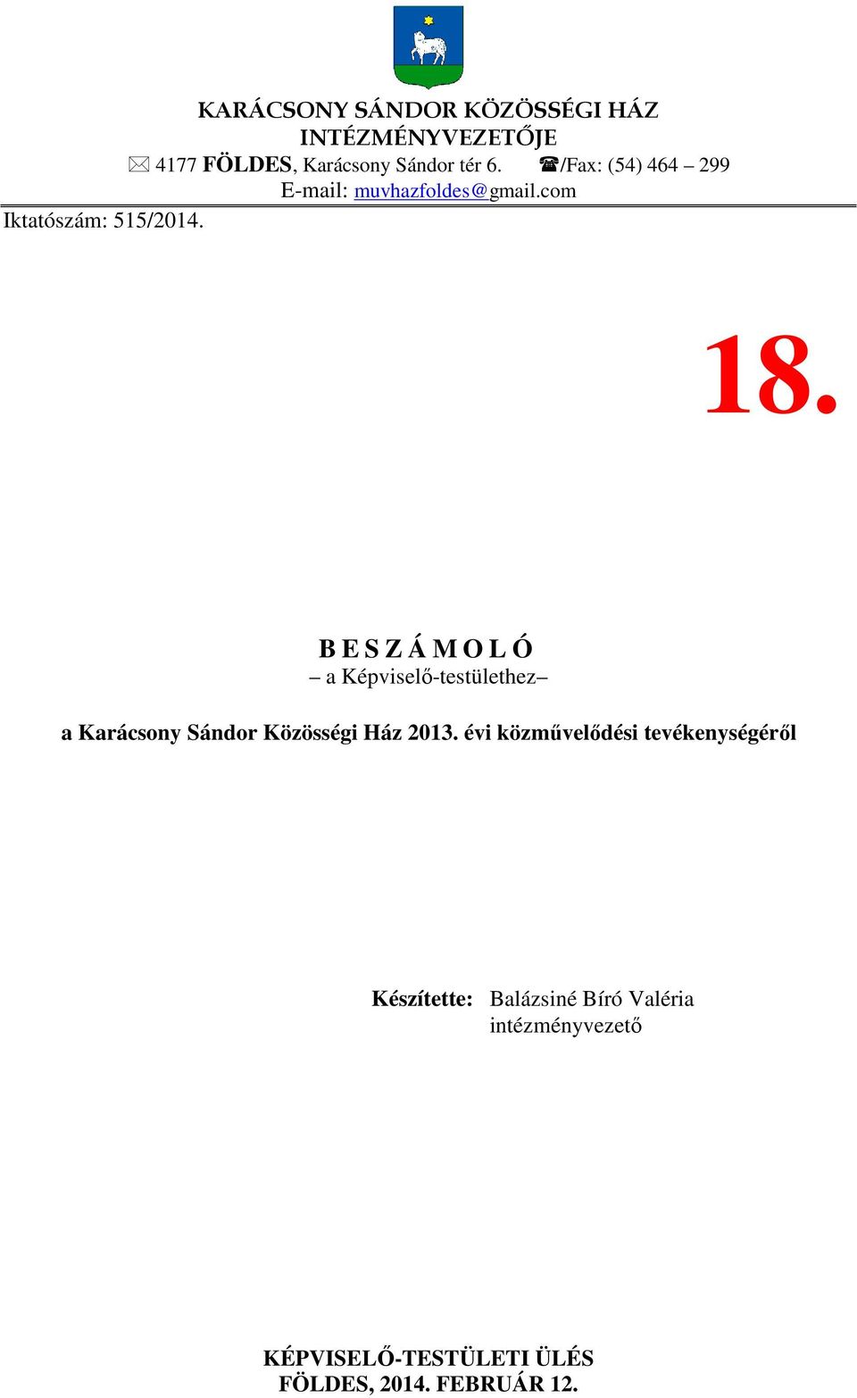 B E S Z Á M O L Ó a Képviselő-testülethez a Karácsony Sándor Közösségi Ház 2013.