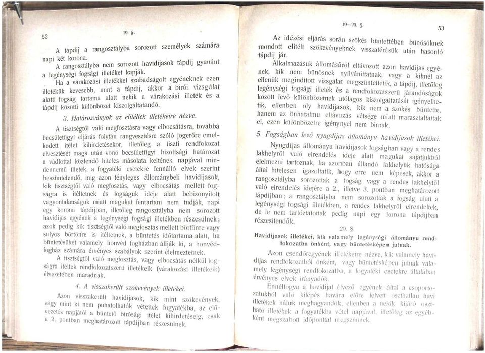 különbözet kiszolgáltatandó. 3. Határozványok az elitéltek illetékeire nézve.