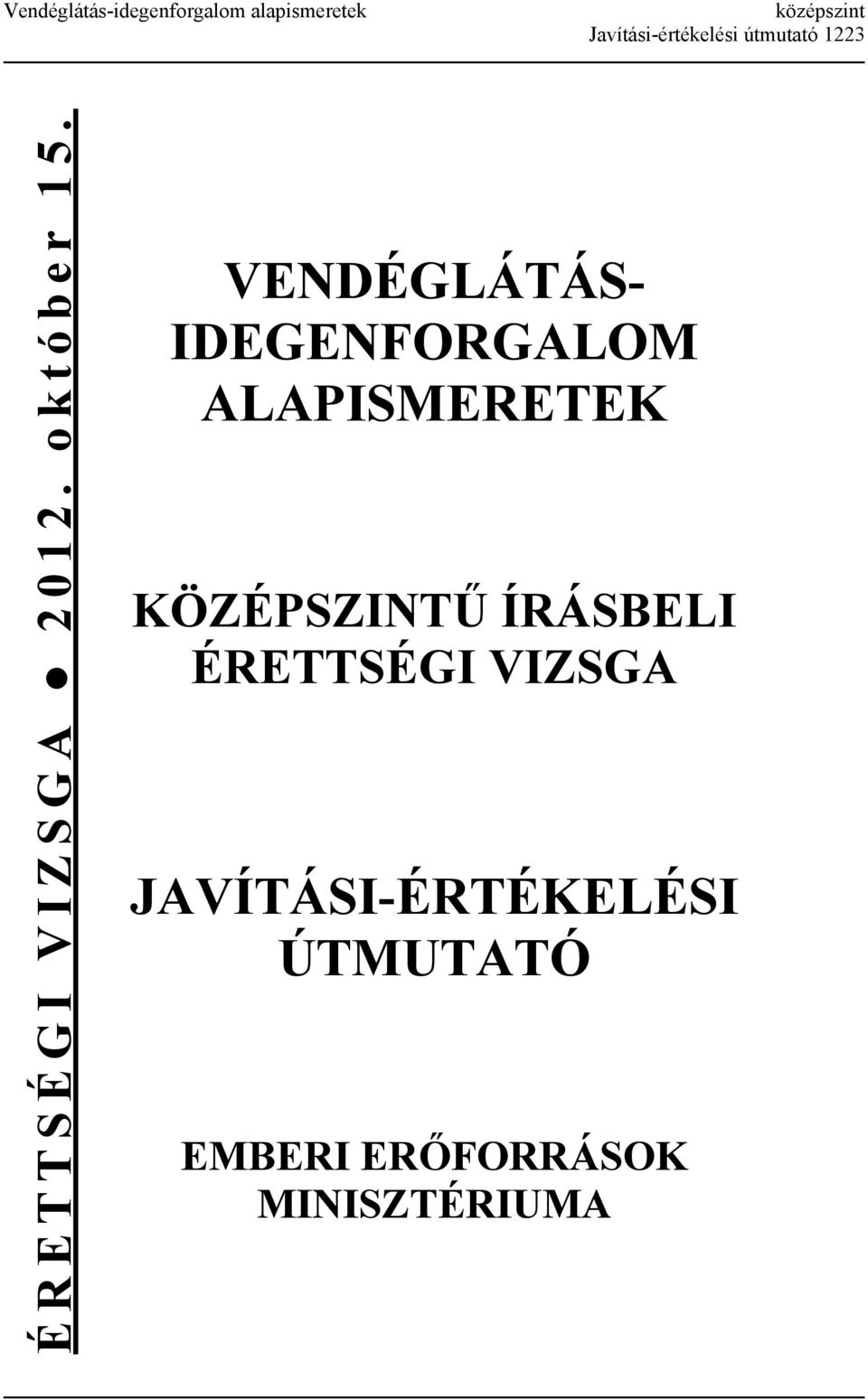 VENDÉGLÁTÁS- IDEGENFORGALOM ALAPISMERETEK KÖZÉPSZINTŰ