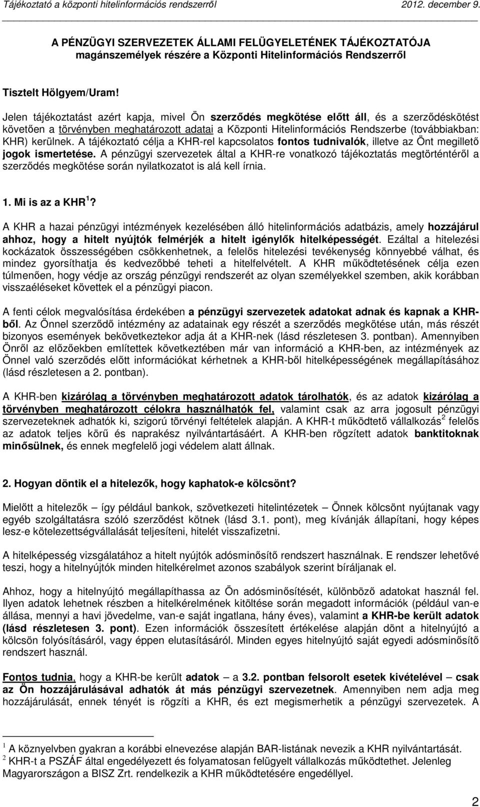 kerülnek. A tájékoztató célja a KHR-rel kapcsolatos fontos tudnivalók, illetve az Önt megillető jogok ismertetése.