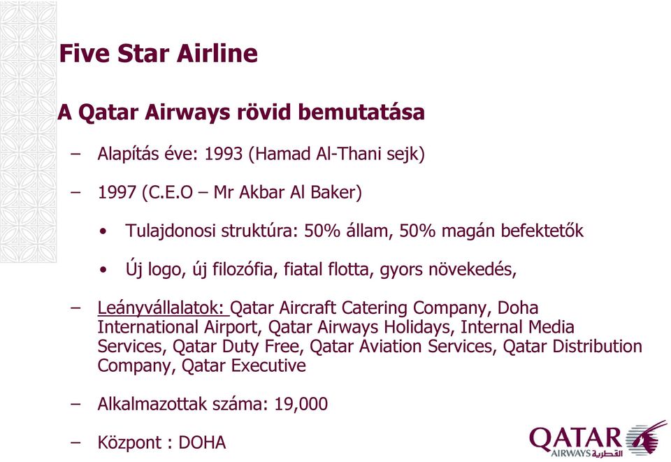 gyors növekedés, Leányvállalatok: Qatar Aircraft Catering Company, Doha International Airport, Qatar Airways