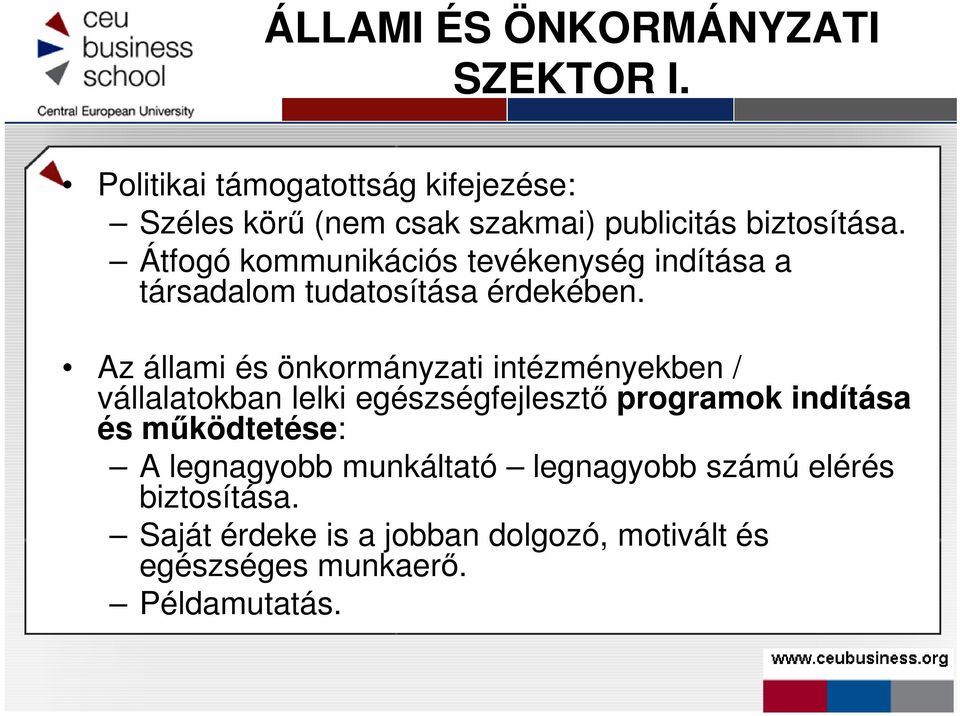 Az állami és önkormányzati intézményekben / Az állami és önkormányzati intézményekben / vállalatokban lelki egészségfejlesztı