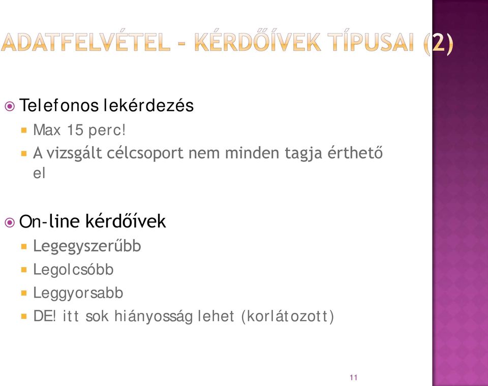 érthető el On-line kérdőívek Legegyszerűbb