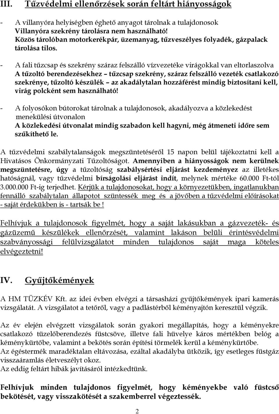 - A fali tőzcsap és szekrény száraz felszálló vízvezetéke virágokkal van eltorlaszolva A tőzoltó berendezésekhez tőzcsap szekrény, száraz felszálló vezeték csatlakozó szekrénye, tőzoltó készülék az