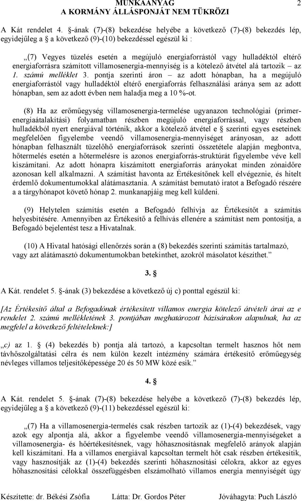 eltérő energiaforrásra számított villamosenergia-mennyiség is a kötelező átvétel alá tartozik az 1. számú melléklet 3.