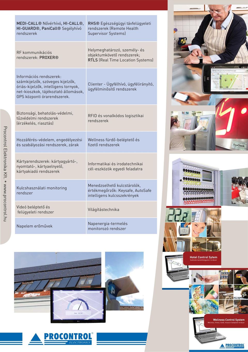 * Biztonsági, behatolás-védelmi, tűzvédelmi rendszerek Hozzáférés-védelem, engedélyezési és szabályozási rendszerek, zárak