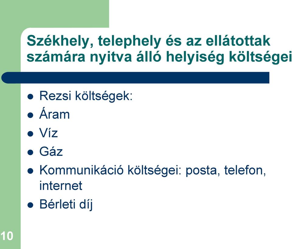Rezsi költségek: Áram Víz Gáz Kommunikáció