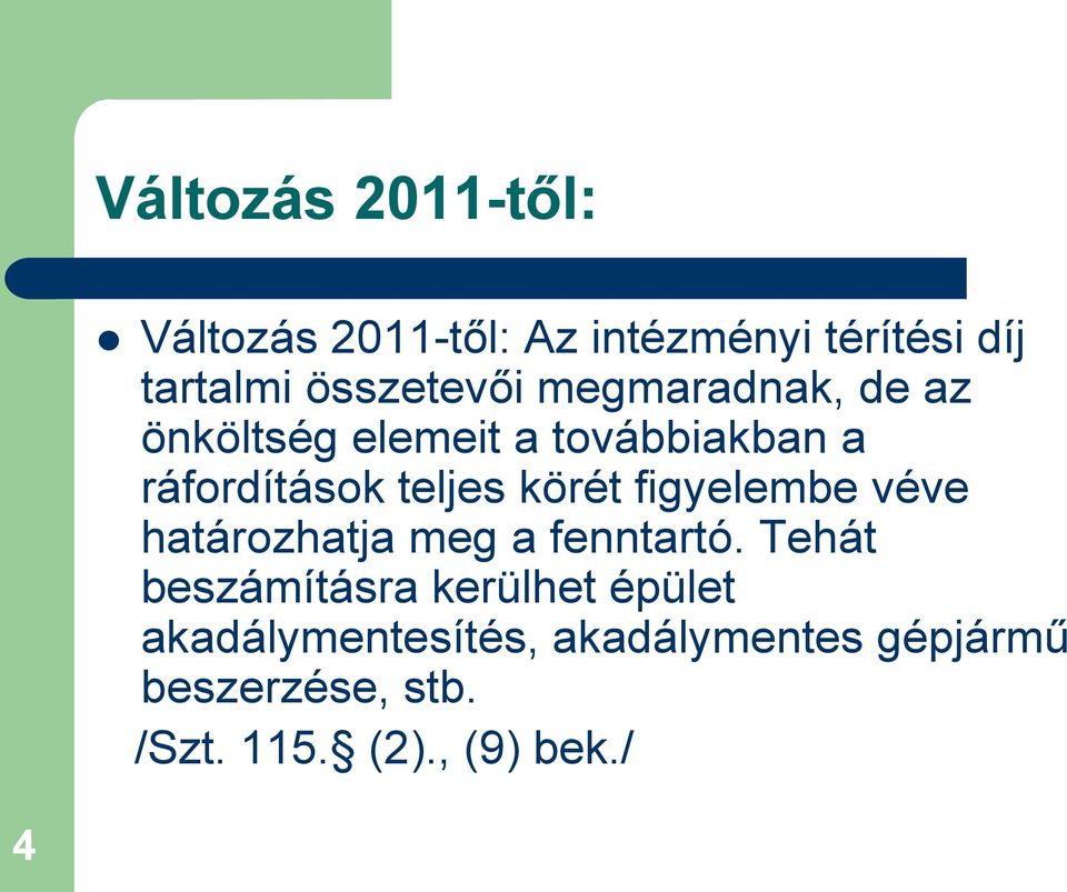 teljes körét figyelembe véve határozhatja meg a fenntartó.