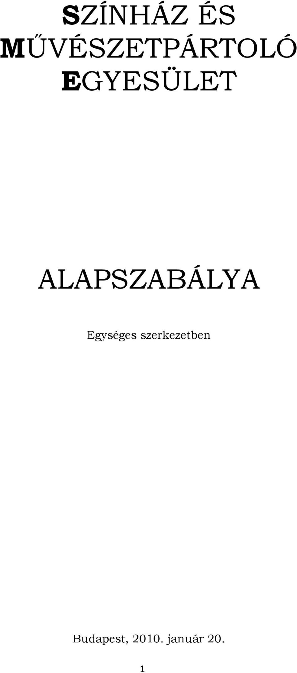 EGYESÜLET ALAPSZABÁLYA