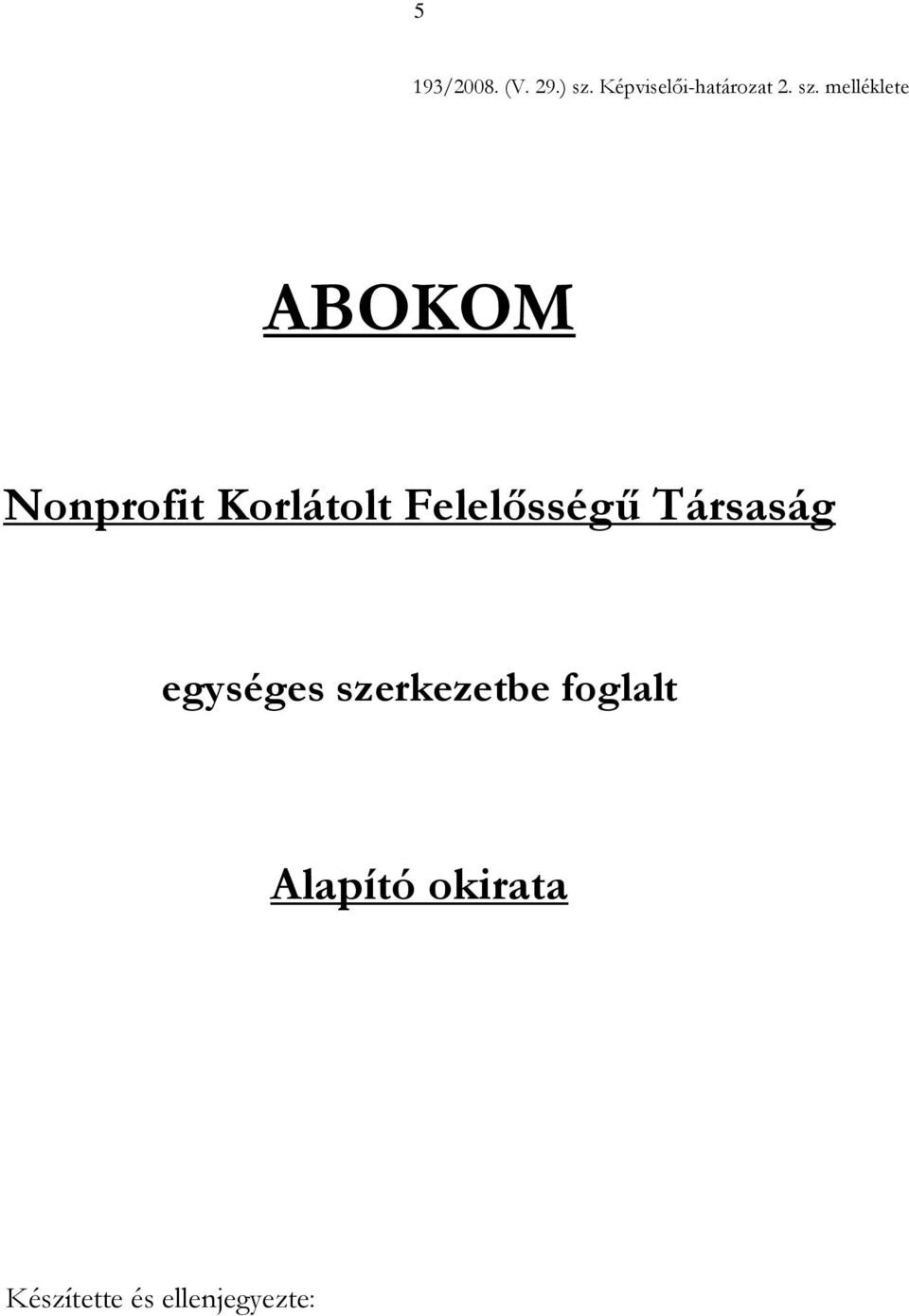 melléklete ABOKOM Nonprofit Korlátolt