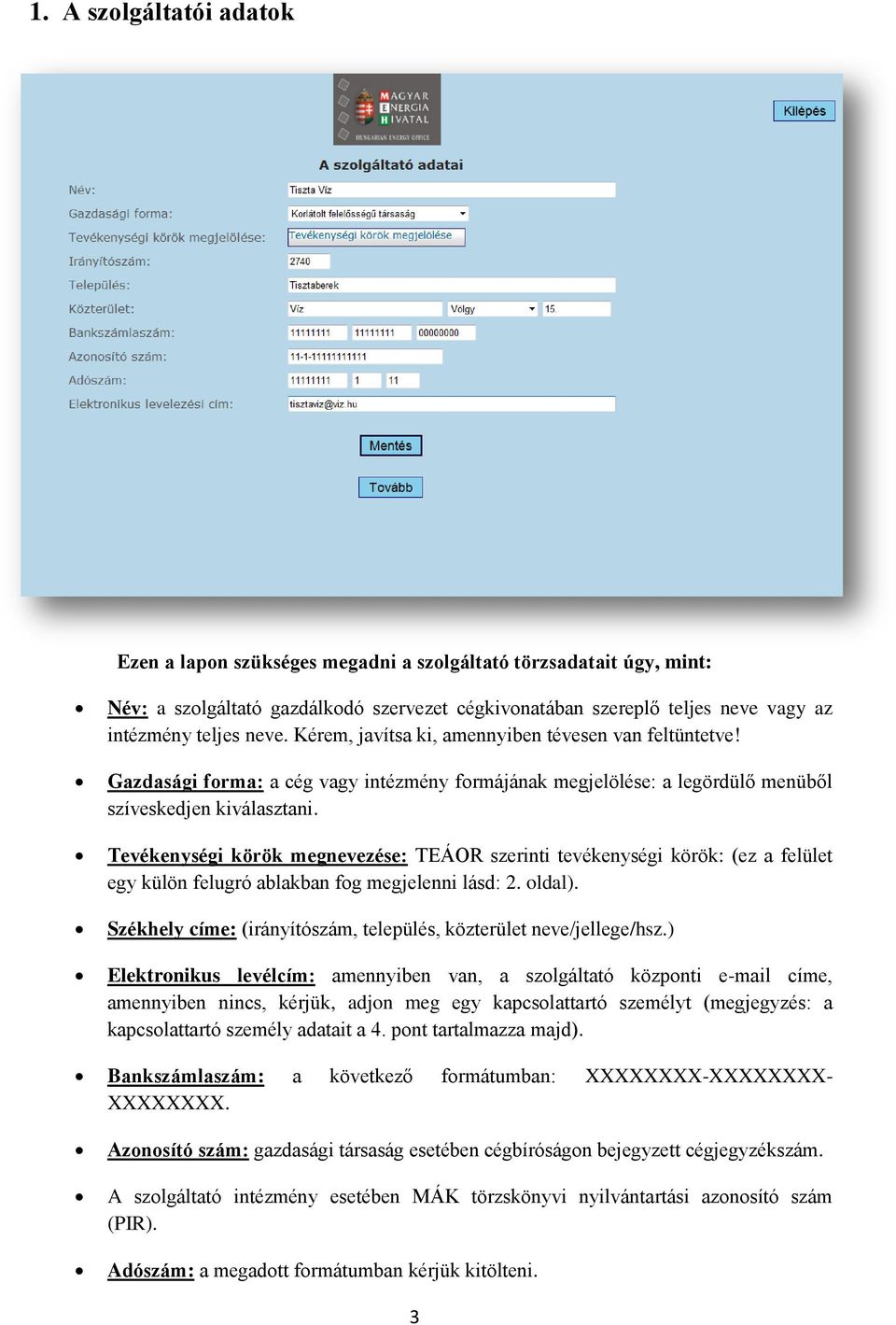 Tevékenységi körök megnevezése: TEÁOR szerinti tevékenységi körök: (ez a felület egy külön felugró ablakban fog megjelenni lásd: 2. oldal).