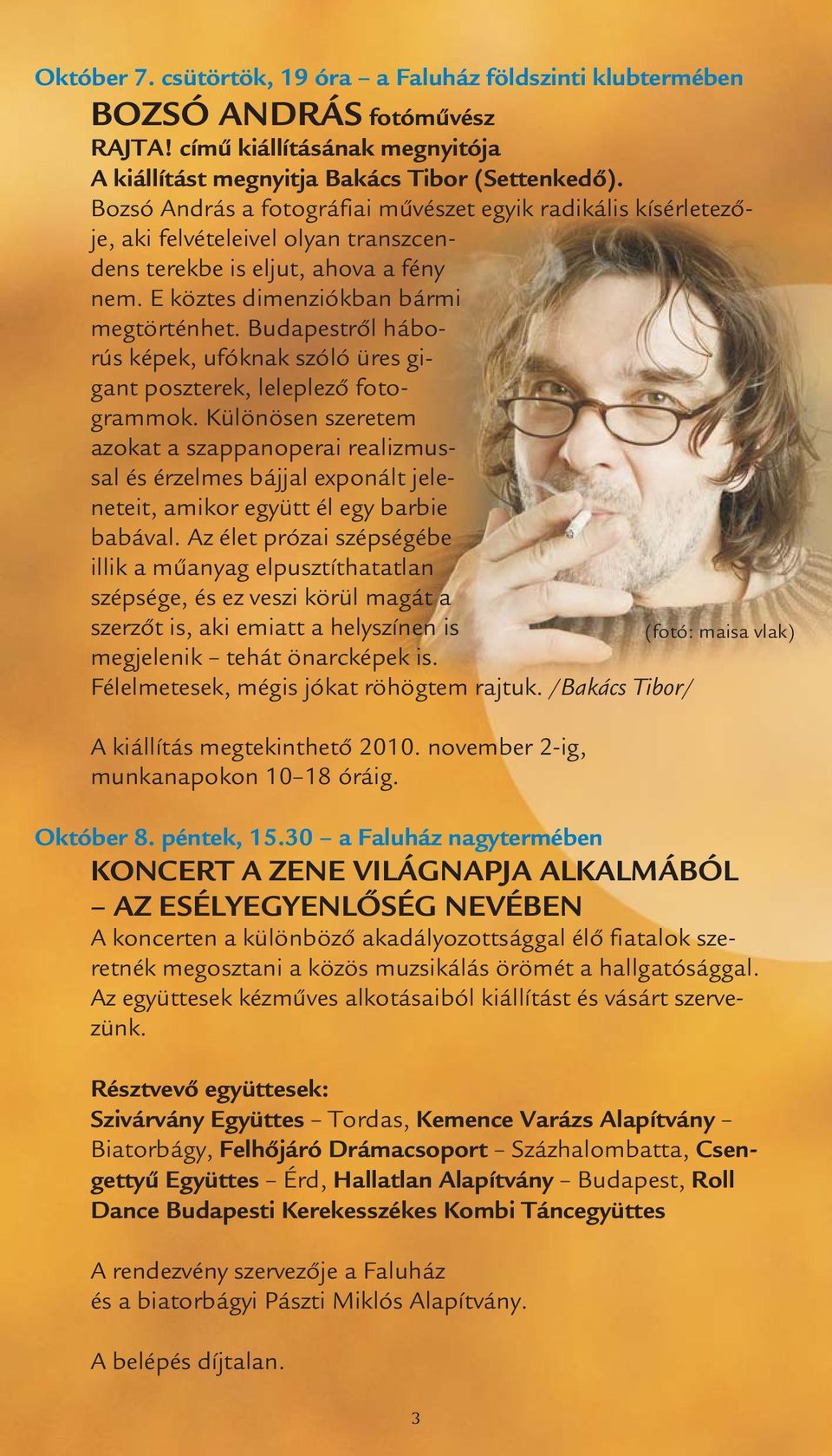 Budapestről háborús képek, ufóknak szóló üres gigant poszterek, leleplező fotogrammok.