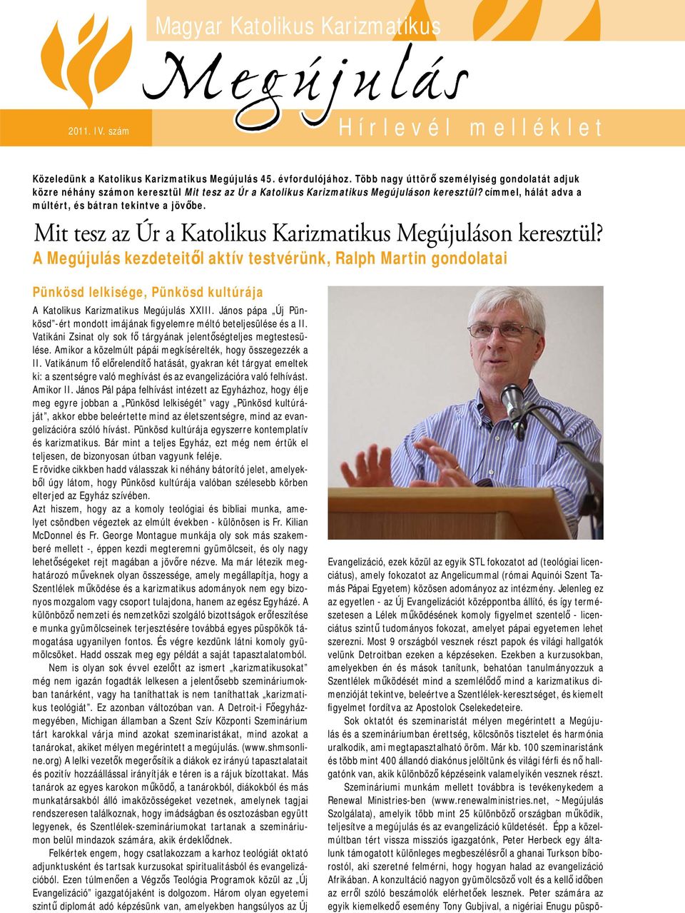 Mit tesz az Úr a Katolikus Karizmatikus Megújuláson keresztül?