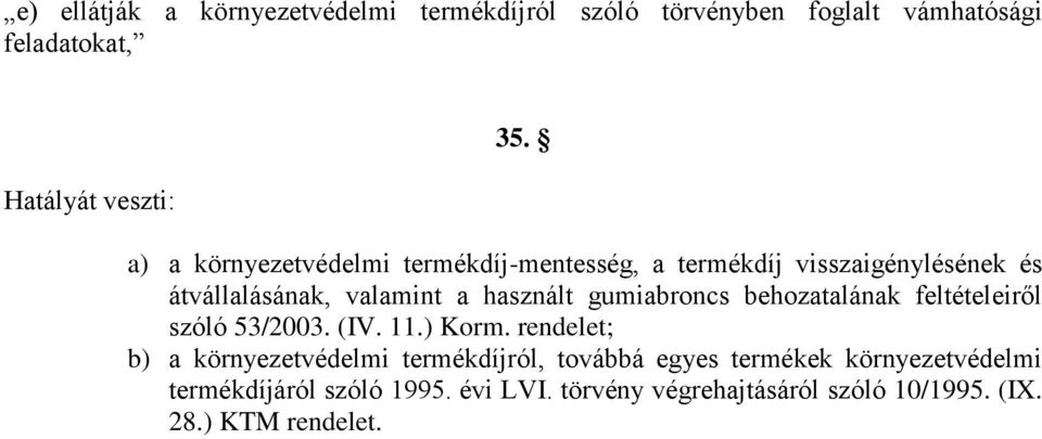 gumiabroncs behozatalának feltételeiről szóló 53/2003. (IV. 11.) Korm.