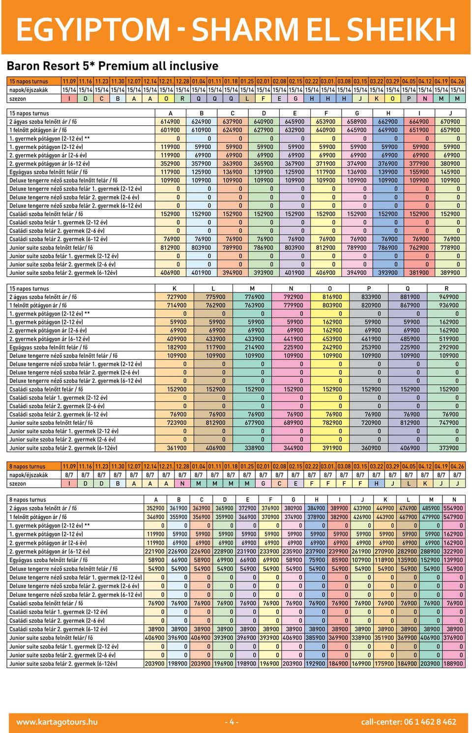 gyermek pótágyon (2-12 év) 119900 59900 59900 59900 59900 59900 59900 59900 59900 59900 2. gyermek pótágyon ár (2-6 év) 119900 69900 69900 69900 69900 69900 69900 69900 69900 69900 2.