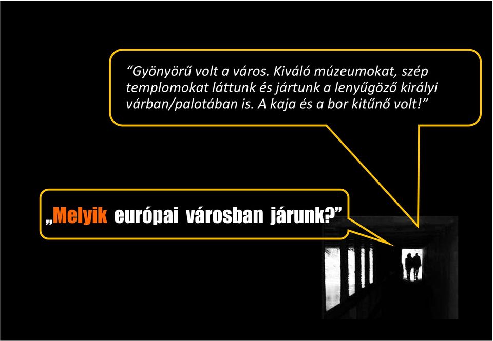 és jártunk a lenyűgöző királyi
