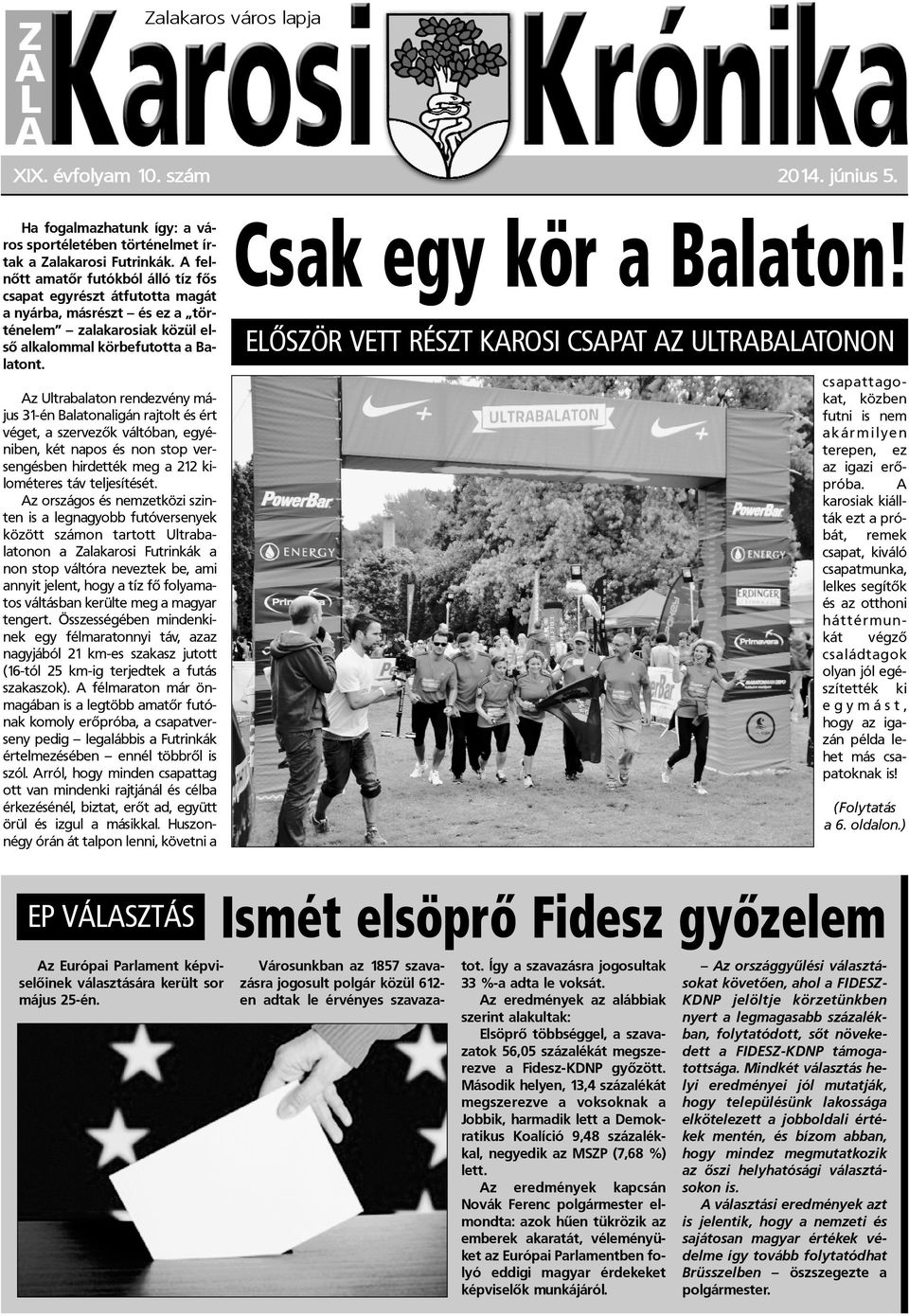 Az Ultrabalaton rendezvény május 31-én Balatonaligán rajtolt és ért véget, a szervezõk váltóban, egyéniben, két napos és non stop versengésben hirdették meg a 212 kilométeres táv teljesítését.