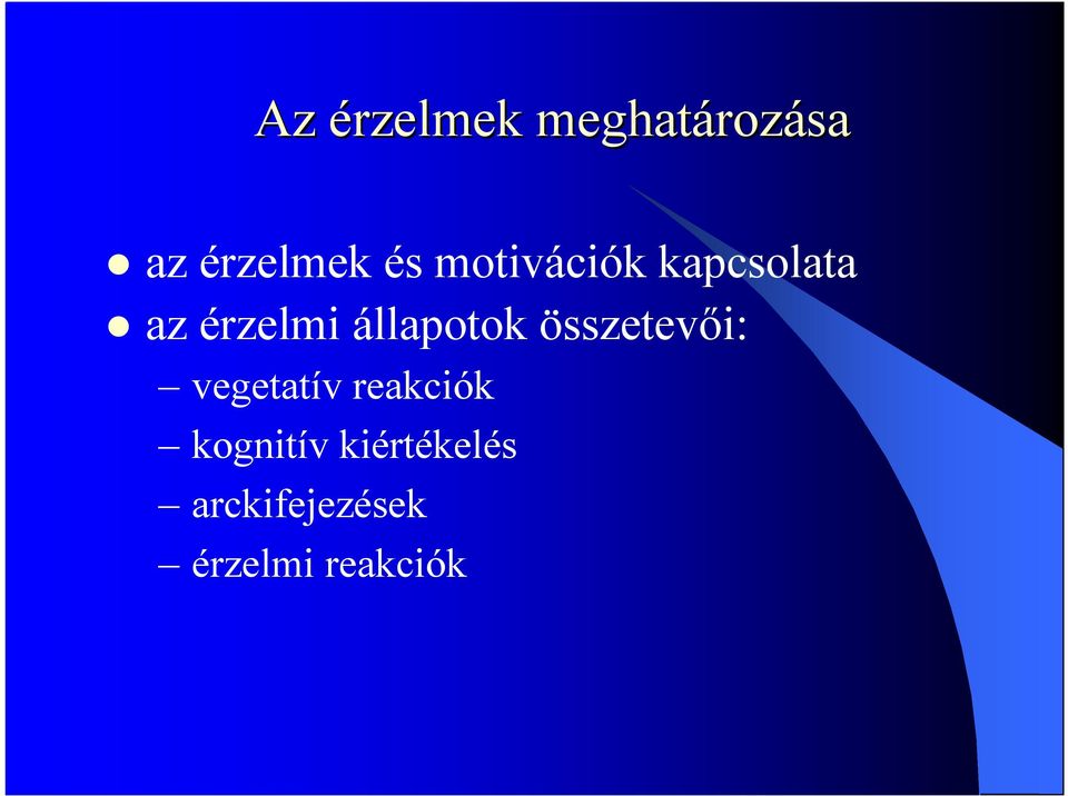 állapotok összetevői: vegetatív reakciók