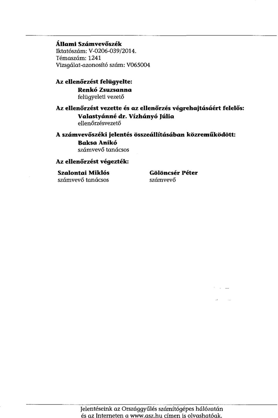 az ellenőrzés végrehajtásáért felelős: Valastyánné dr.