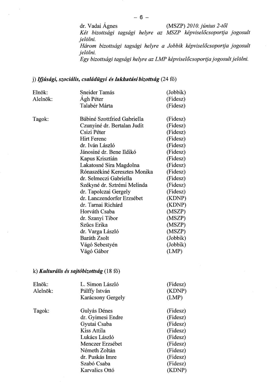 az Országgyűlés bizottságainak létrehozásáról, tisztségviselőinek és  tagjainak megválasztásáró l - PDF Ingyenes letöltés