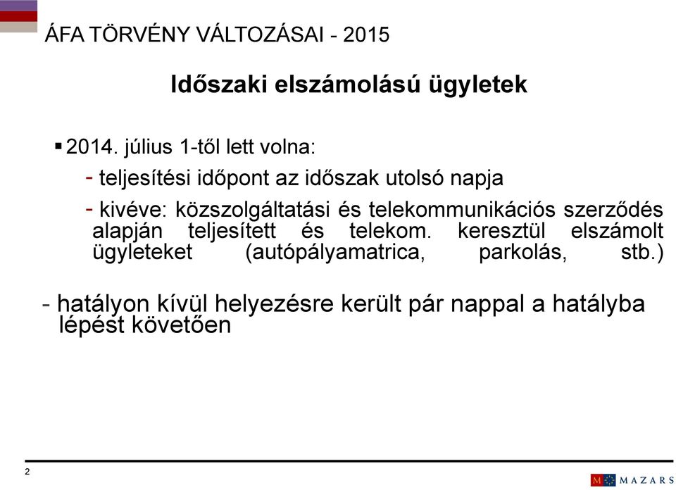 közszolgáltatási és telekommunikációs szerződés alapján teljesített és telekom.