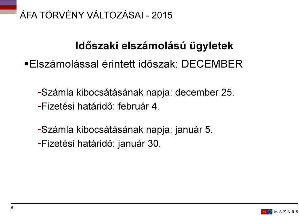 -Fizetési határidő: február 4.