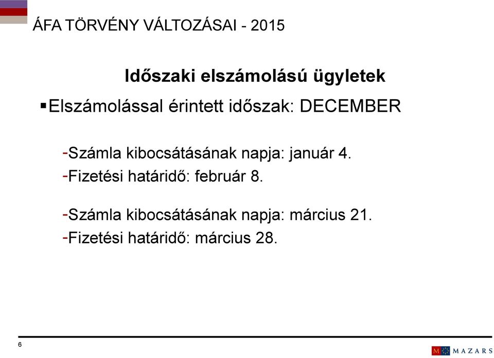 -Fizetési határidő: február 8.