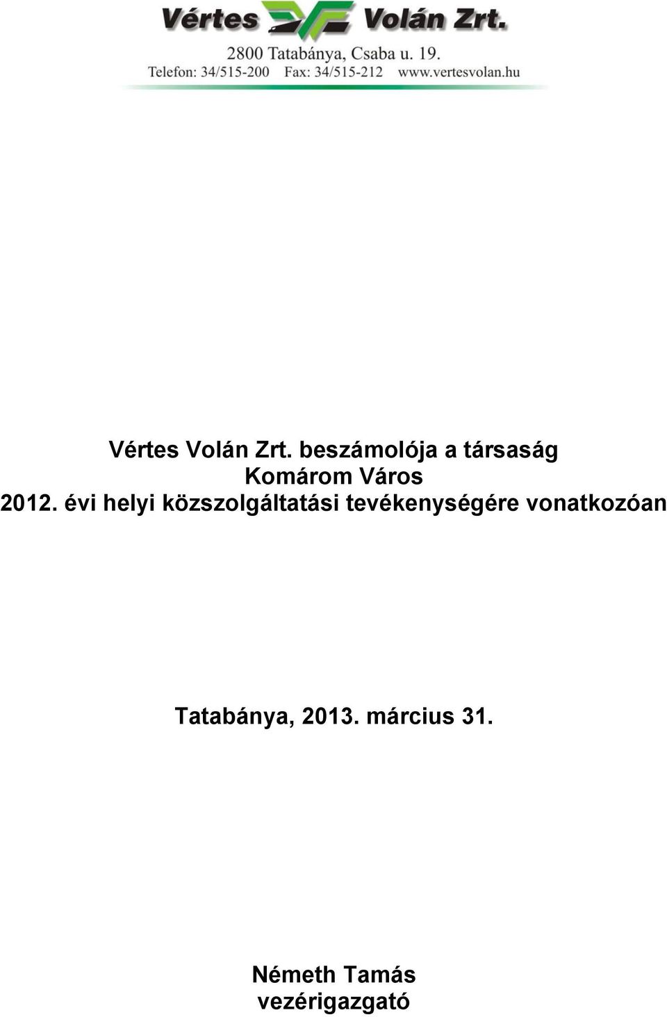 évi helyi közszolgáltatási tevékenységére