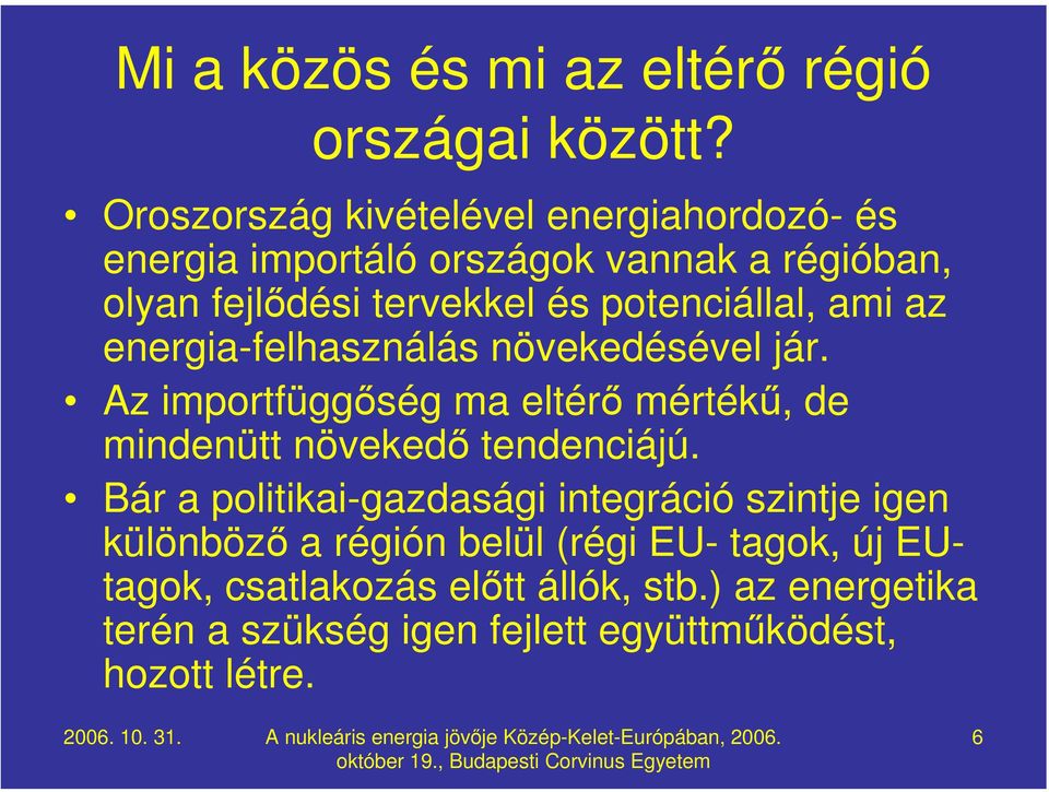 potenciállal, ami az energia-felhasználás növekedésével jár.