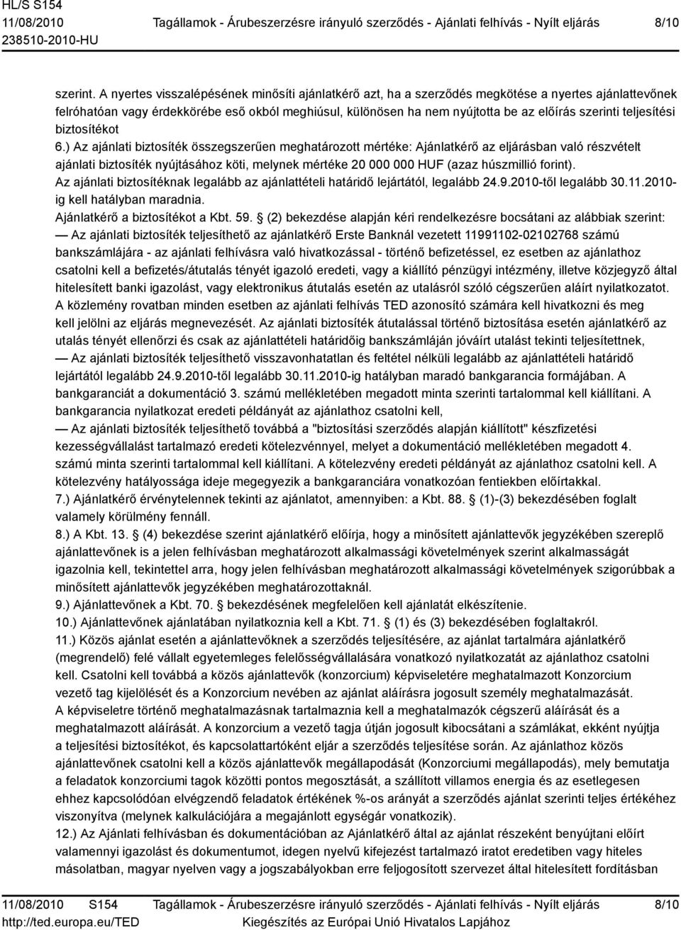 szerinti teljesítési biztosítékot 6.