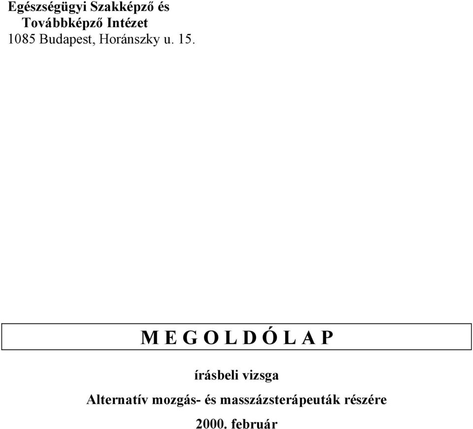 M E G O L D Ó L A P írásbeli vizsga