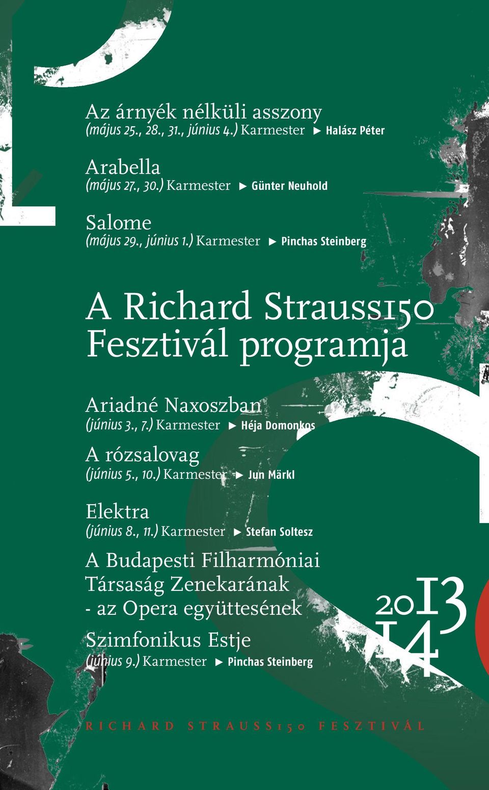) Karmester Ω Pinchas Steinberg A Richard Strauss150 Fesztivál programja Ariadné Naxoszban (június 3., 7.