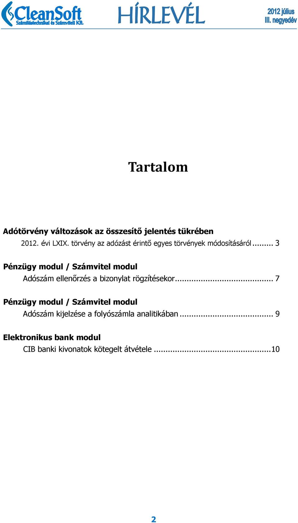 .. 3 Pénzügy modul / Számvitel modul Adószám ellenőrzés a bizonylat rögzítésekor.