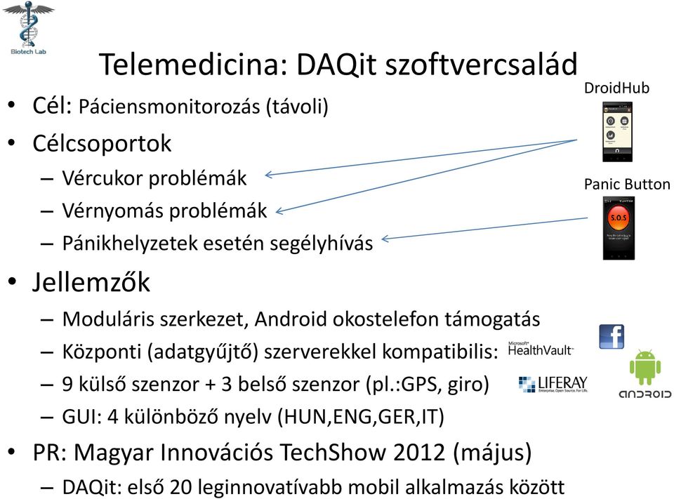 (adatgyűjtő) szerverekkel kompatibilis: 9 külső szenzor + 3 belső szenzor (pl.