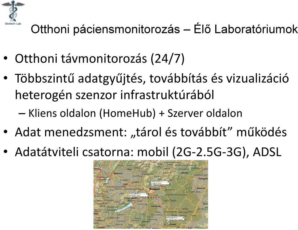 szenzor infrastruktúrából Kliens oldalon (HomeHub) + Szerver oldalon Adat