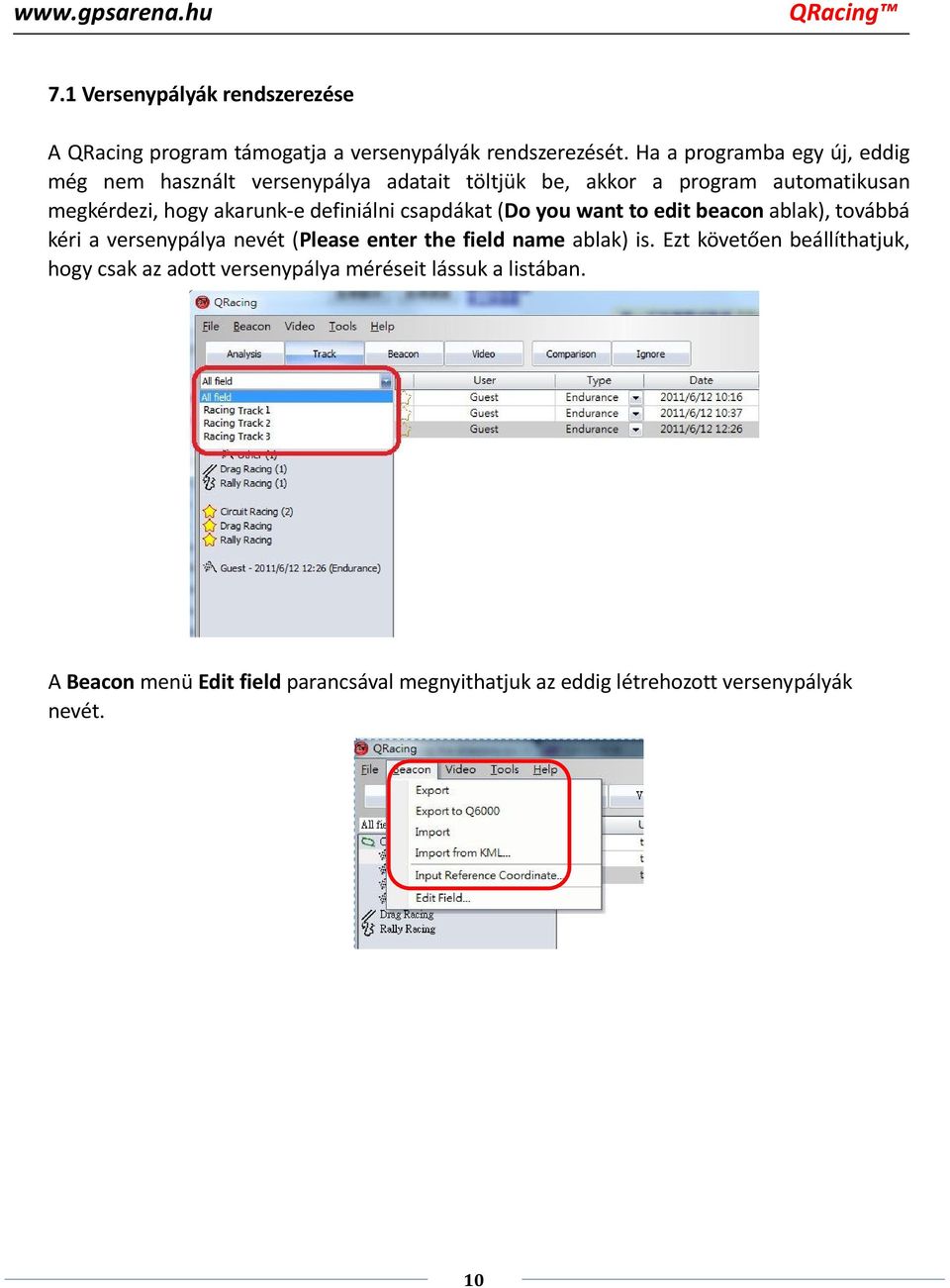 definiálni csapdákat (Do you want to edit beacon ablak), továbbá kéri a versenypálya nevét (Please enter the field name ablak) is.