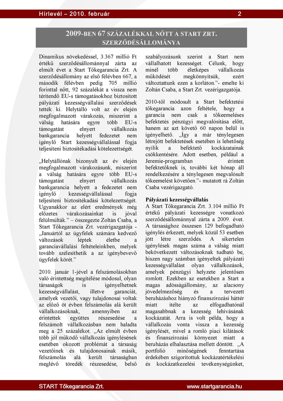 szerződések tették ki.