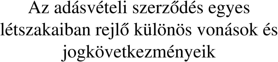 létszakaiban rejlő