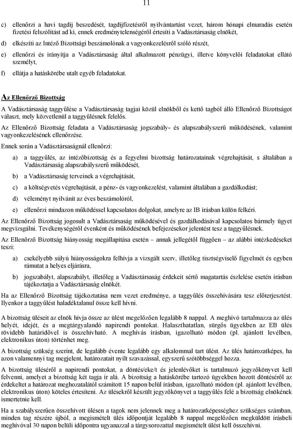 személyt, f) ellátja a hatáskörébe utalt egyéb feladatokat.