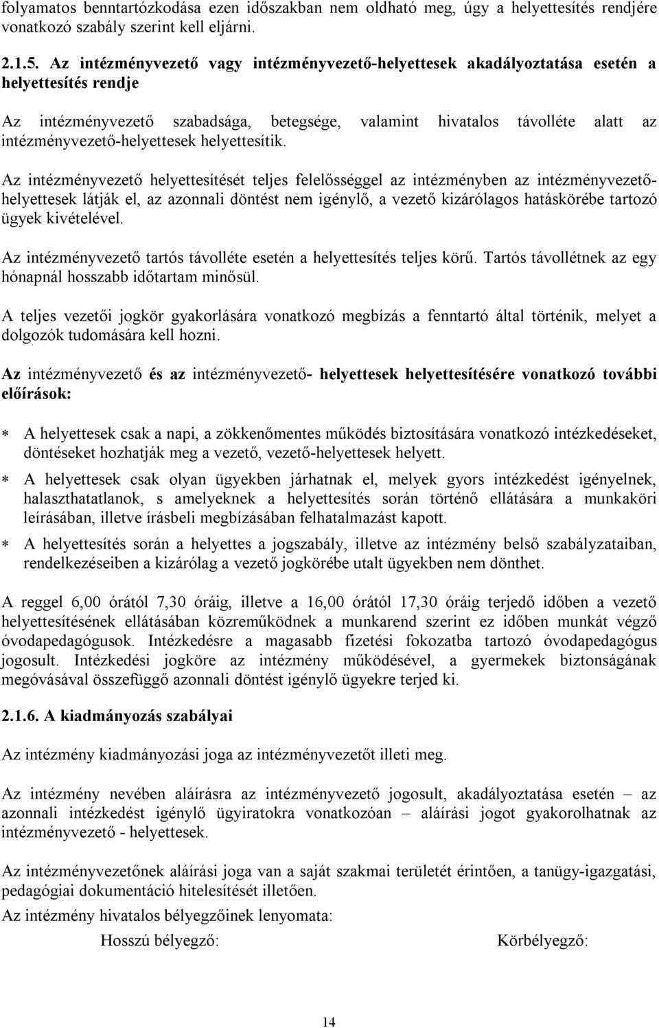 intézményvezető-helyettesek helyettesítik.