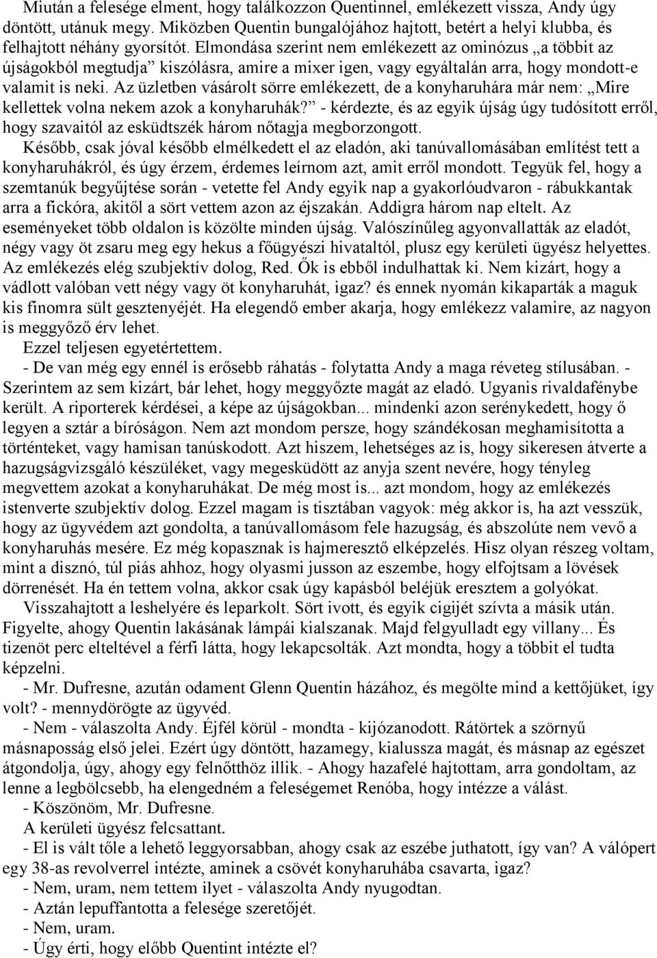 Az üzletben vásárolt sörre emlékezett, de a konyharuhára már nem: Mire kellettek volna nekem azok a konyharuhák?