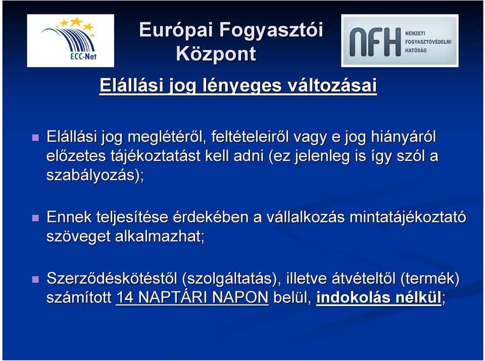 teljesítése se érdekében a vállalkozv llalkozás s mintatájékoztat koztató szöveget alkalmazhat; Szerződésk