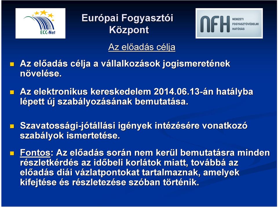 Szavatossági gi-jótállási igények intézésére vonatkozó szabályok ismertetése. se.