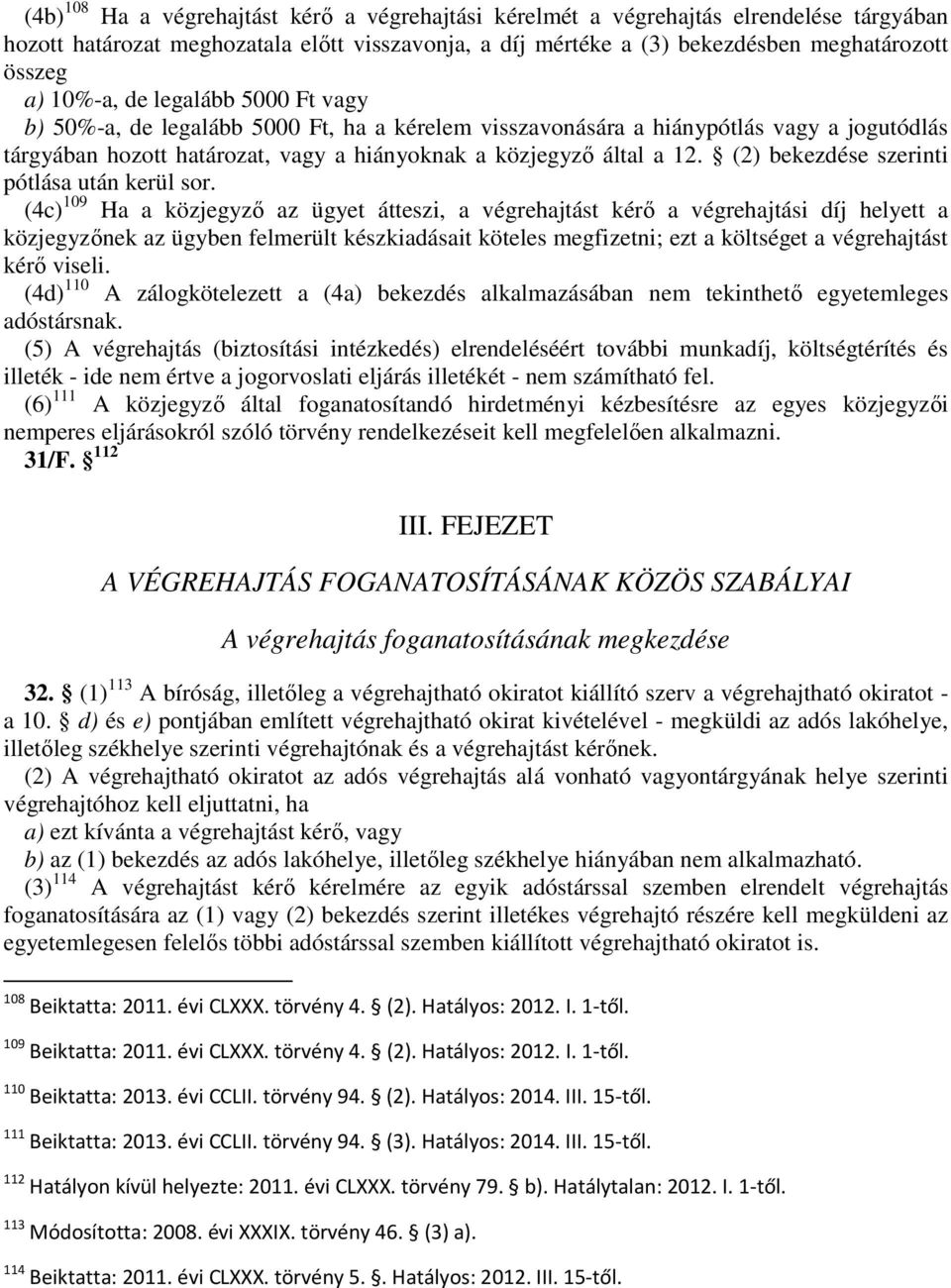 (2) bekezdése szerinti pótlása után kerül sor.